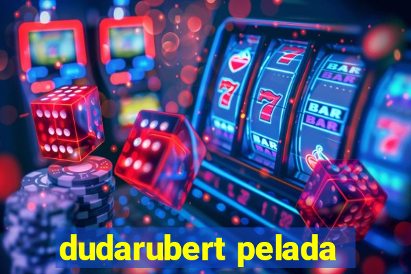 dudarubert pelada